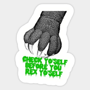 Check Yo'Self Before You Rex Yo'Self! Dinosaur Pun Tee Sticker